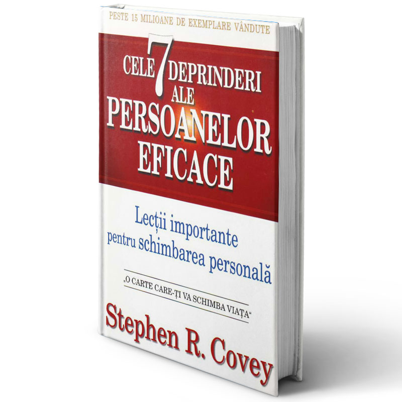 Cele șapte obiceiuri ale persoanelor eficace